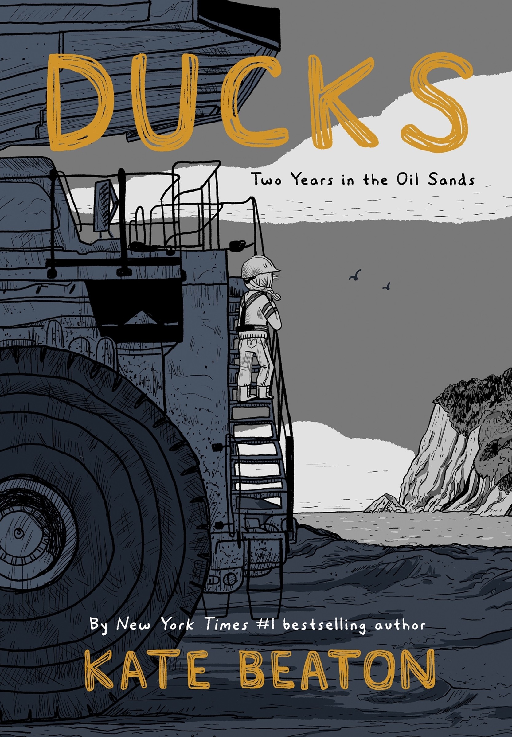Ducks : Two Years in the Oil Sands | Beaton, Kate