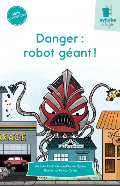 Une syllabe à la fois - Danger robot géant! - Série turquoise | Khalil, Michelle