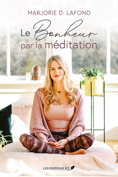Bonheur par la méditation (Le) | Dumoulin-Lafond, Marjorie