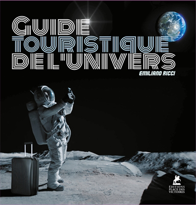 Guide touristique de l'Univers | Ricci, Emiliano