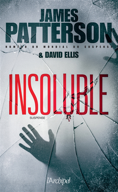 Insoluble : suspense | Patterson, James
