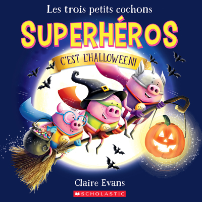 Les trois petits cochons superhéros - C'est l'Halloween !  | Evans, Claire