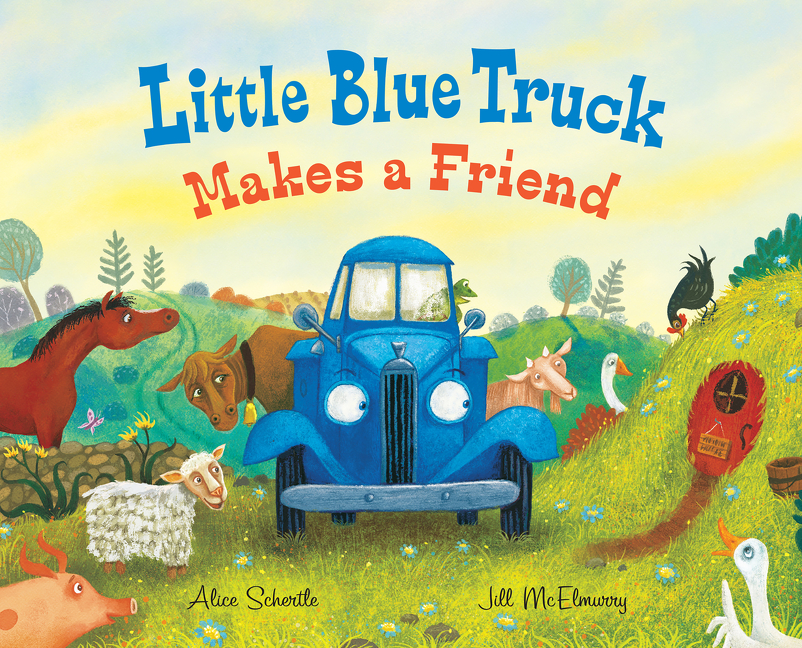 Little Blue Truck Makes a Friend : A Friendship and Social Skills Book for Kids | Schertle, Alice