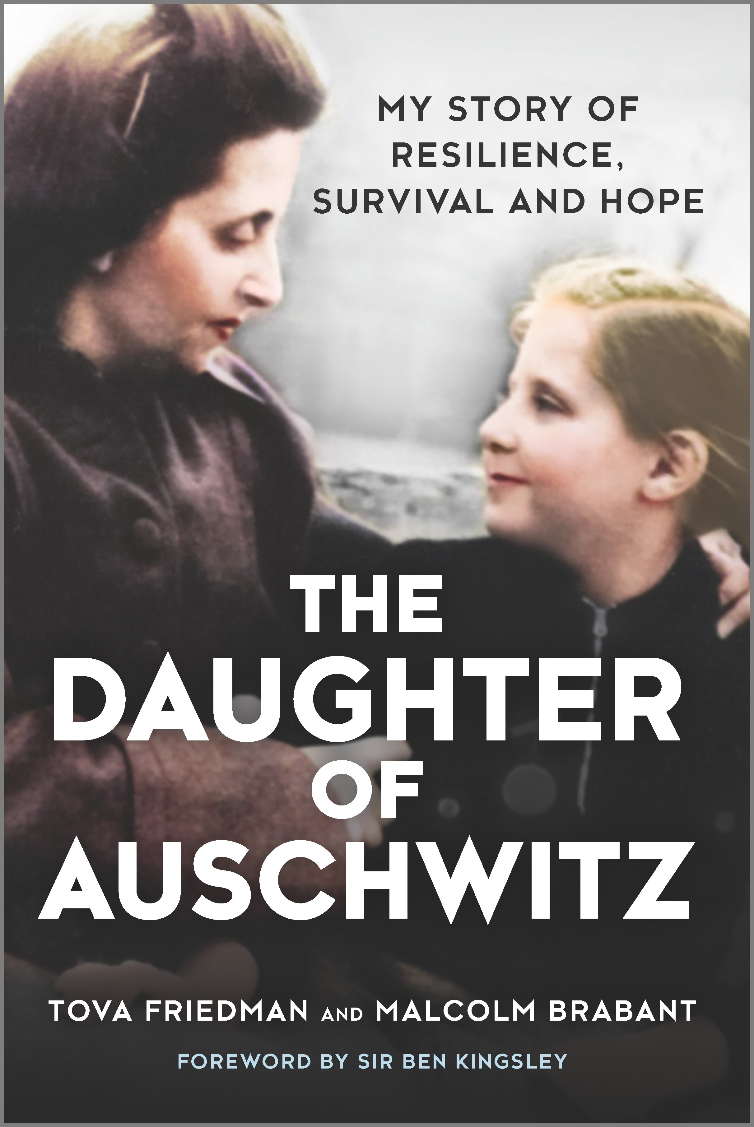 The Daughter of Auschwitz : My Story of Resilience, Survival and Hope | Friedman, Tova