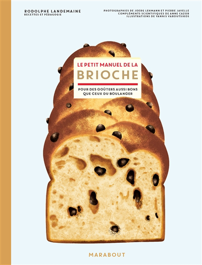Petit manuel de la brioche : pour des goûters aussi bons que ceux du boulanger (Le) | Landemaine, Rodolphe