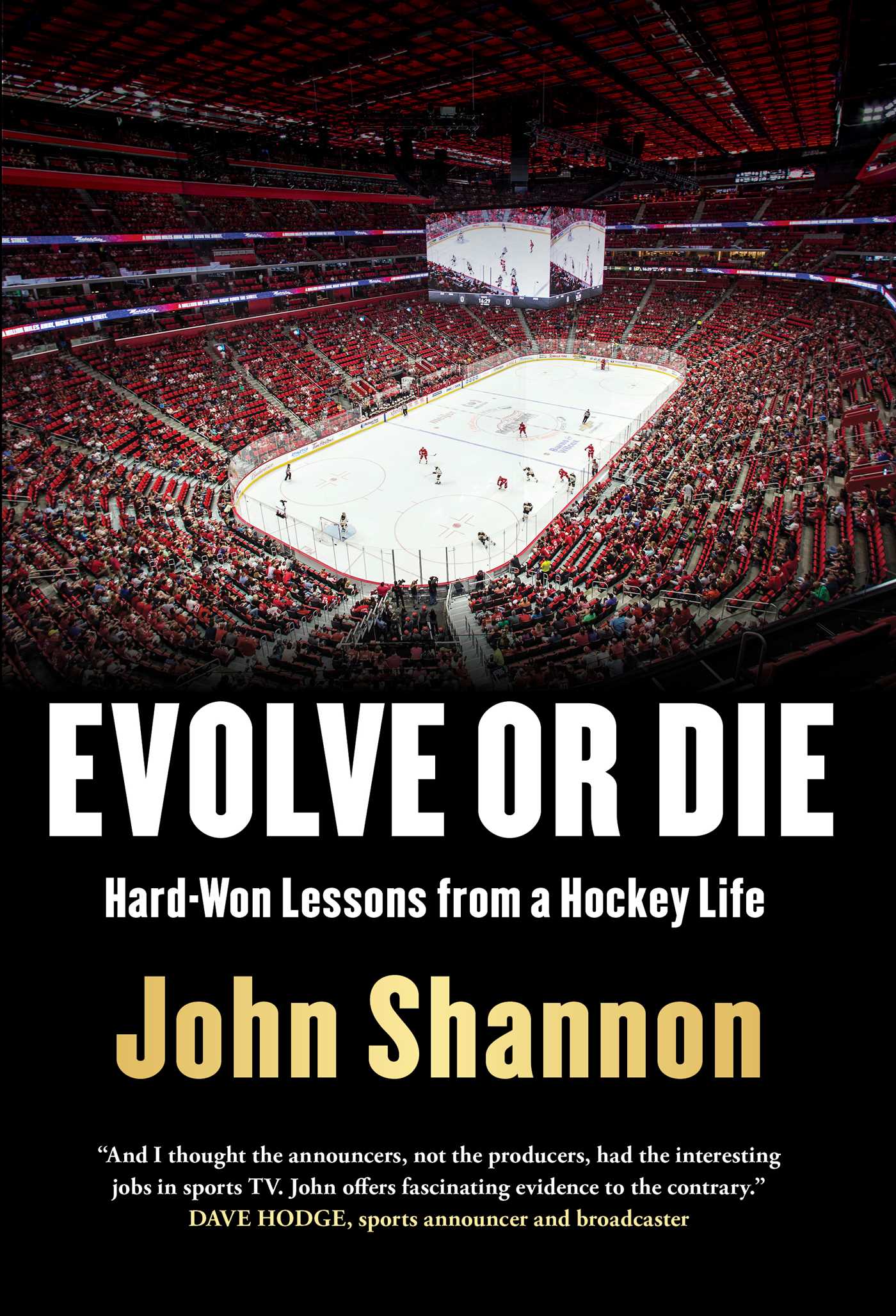Evolve or Die : Hard-Won Lessons from a Hockey Life | Shannon, John