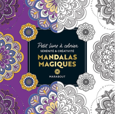 Mandalas magiques : petit livre à colorier : sérénité & créativité | 