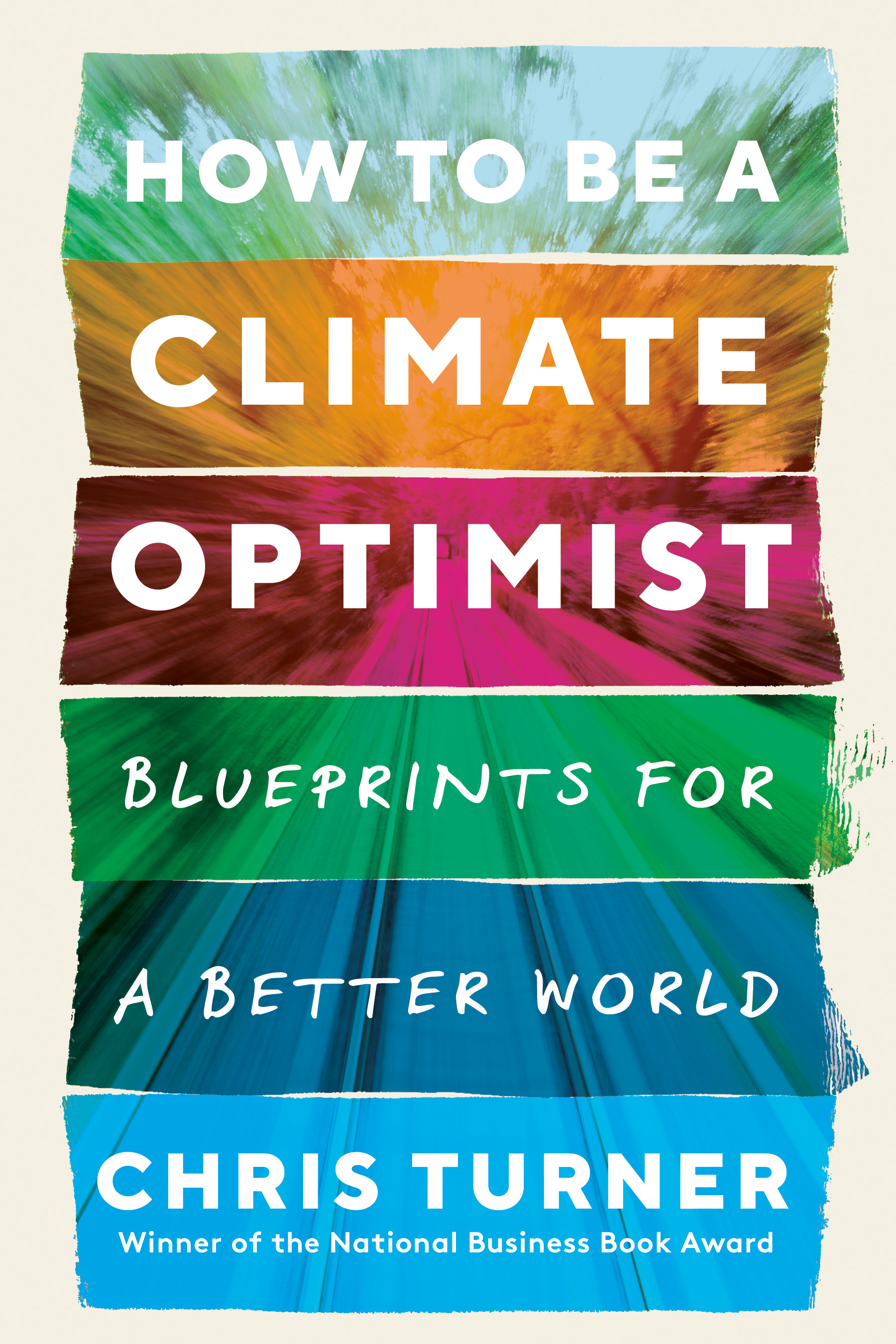 How to Be a Climate Optimist : Blueprints for a Better World | Turner, Chris