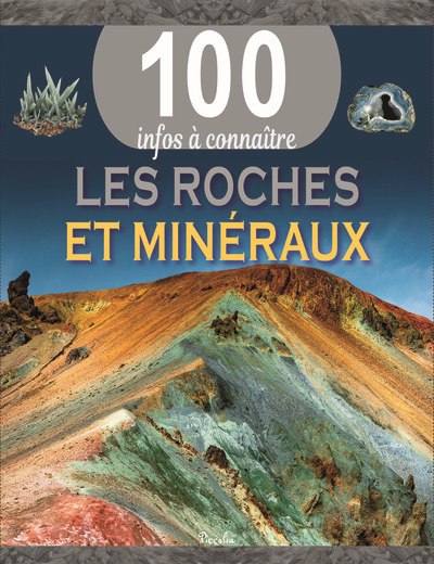100 infos à connaître - roches et minéraux (Les) | 