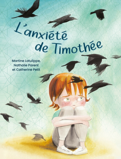 L'anxiété de Timothée | Latulippe, Martine