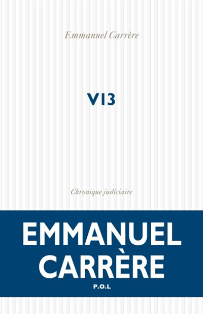V13 : chronique judiciaire | Carrère, Emmanuel