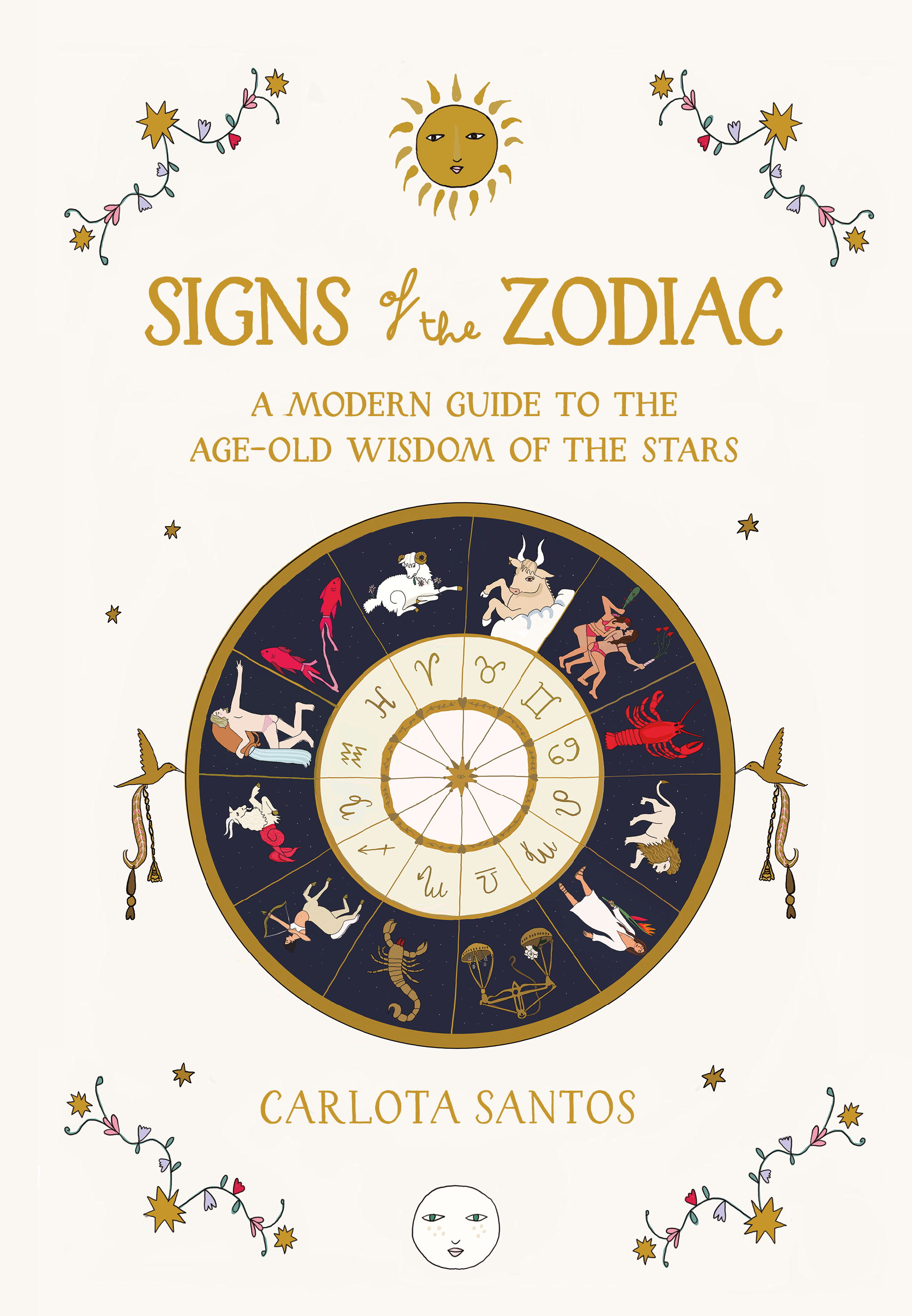 Signs of the Zodiac : A Modern Guide to the Age-Old Wisdom of the Stars | 