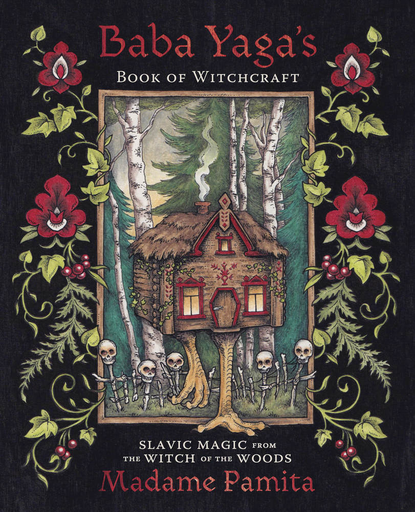 Baba Yaga's Book of Witchcraft : Slavic Magic from the Witch of the Woods | 