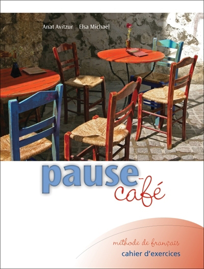 Pause-café : méthode de français : cahier d'exercices | Avitzur, Anat