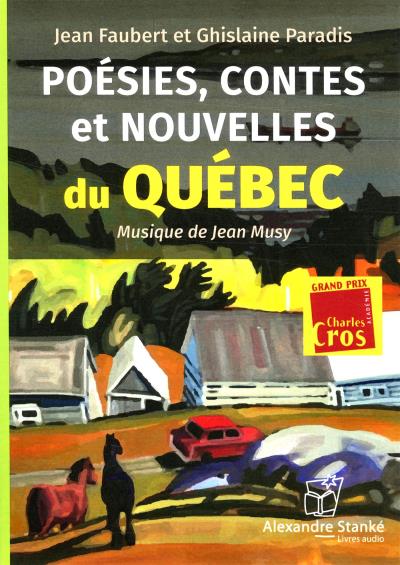 Audio - Poésies, contes et nouvelles du Québec  | Jean Faubert, Jean Musy, Ghislaine Paradis