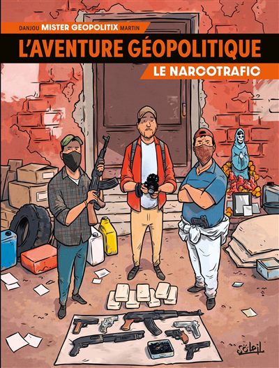 L'aventure géopolitique T.02 - Le narcotrafic  | Danjou, Ludovic
