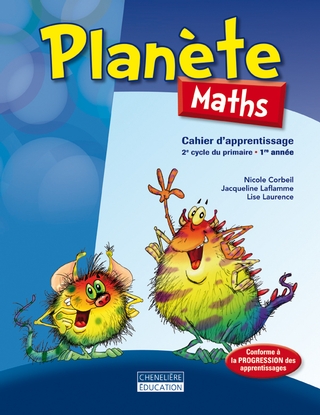 Planète Maths - 2e cycle (1re année) - Cahier d'apprentissage - 3e année | Corbeil, Nicole