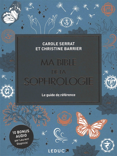 Ma bible de la sophrologie : le guide de référence | Serrat, Carole