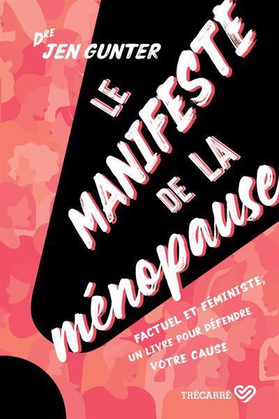 Manifeste de la ménopause : Factuel et féministe, un livre pour défendre votre cause (Le) | Gunter, Jen