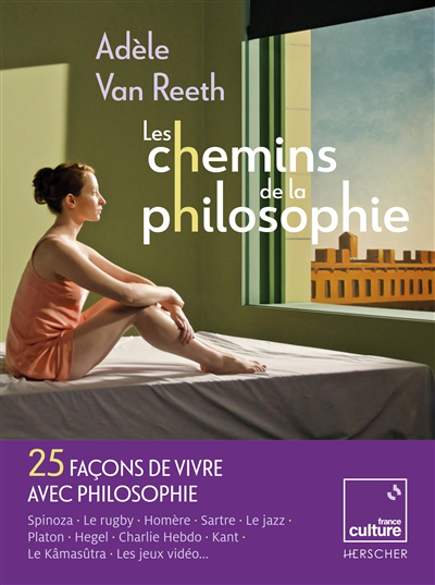 chemins de la philosophie (Les) | Van Reeth, Adèle