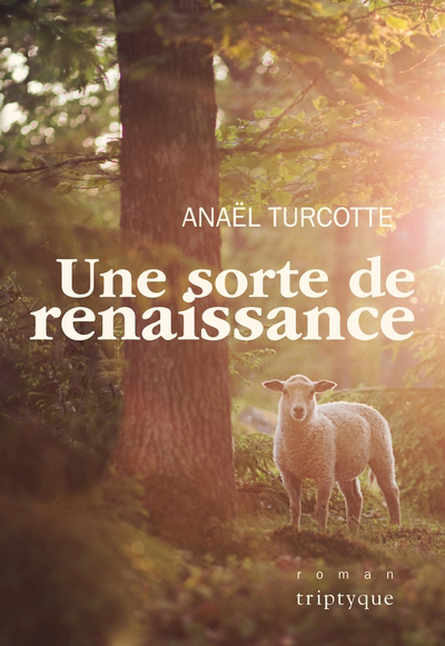 Une sorte de renaissance | Turcotte, Anaël