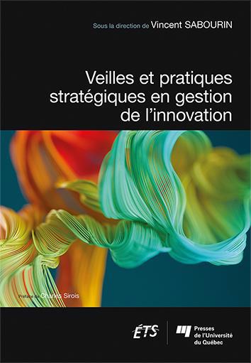Veilles et pratiques stratégiques en gestion de l’innovation | Sabourin, Vincent