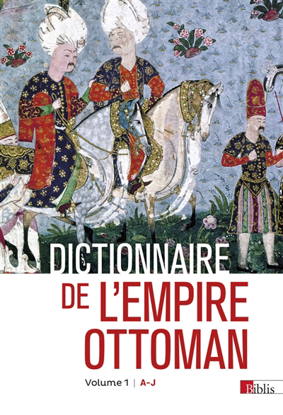 Dictionnaire de l'Empire ottoman | Georgeon, François