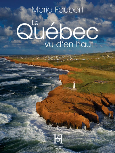 Le Québec vu d'en haut | Faubert, Mario