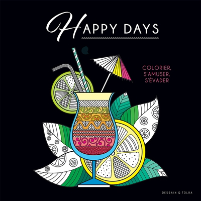 Happy days : colorier, s'amuser, s'évader | 