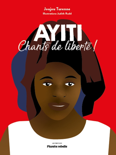 Ayiti : Chants de liberté ! | Turenne, Joujou