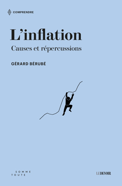 L'Inflation : Causes et répercussions | Bérubé, Gérard