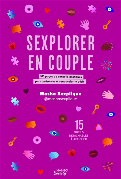 Sexplorer en couple : 50 pages de conseils pratiques pour préserver et renouveler le désir : 15 outils détachables à afficher | Sexplique, Masha
