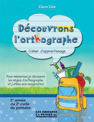 Découvrons l'orthographe - cahier d'apprentissage - 2e année - 2e cycle (4e année) | Côté, Claire