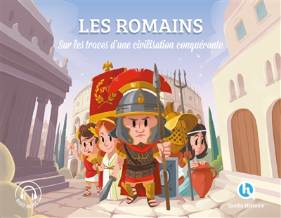 Histoire des Romains : sur les traces d'une civilisation conquérante | Crété, Patricia
