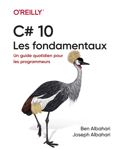 C# 10 : les fondamentaux : un guide quotidien pour les programmeurs | Albahari, Joseph