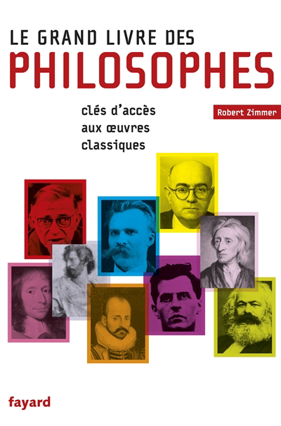 grand livre des philosophes : clés d'accès aux oeuvres classiques (Le) | Zimmer, Robert