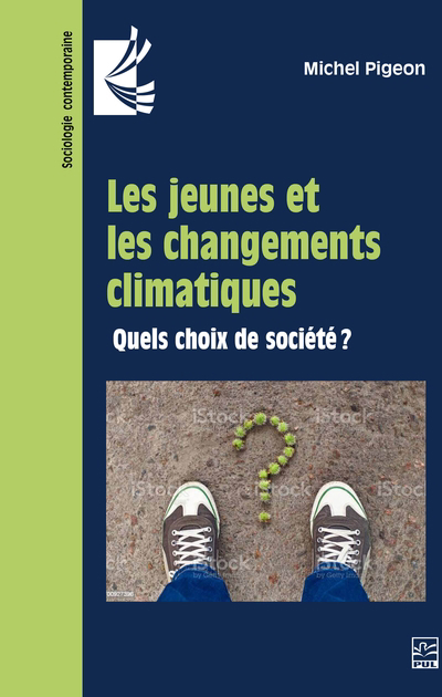 Jeunes et les changements climatiques (Les) : Quels choix de société? | Pigeon, Michel
