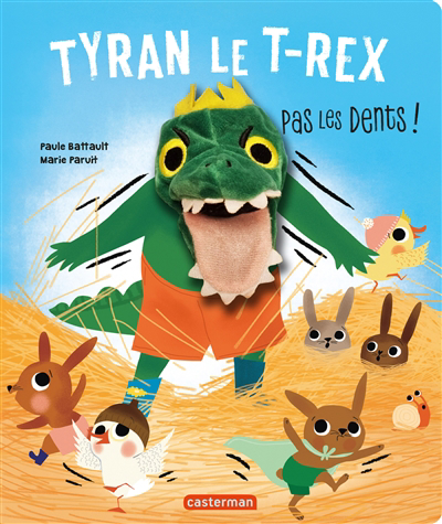 Tyran le T-rex : pas les dents ! | Battault, Paule