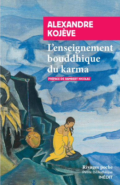 L'enseignement bouddhique du karma ; Dialogue entre Bouddha et Descartes | Kojève, Alexandre