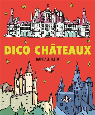 Dico châteaux | Fejtö, Raphaël