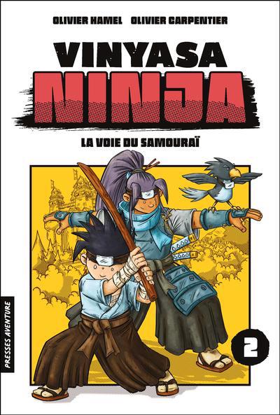 Vinyasa Ninja T.02 - La voie du samouraï | Hamel, Olivier