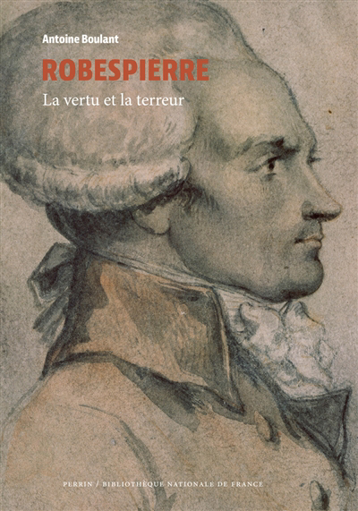 Robespierre : la vertu et la terreur | Boulant, Antoine