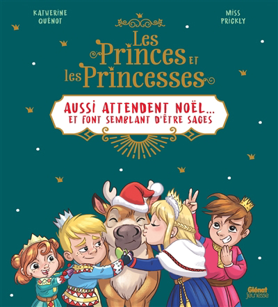 Princes et les princesses aussi attendent Noël... et font semblant d'être sages (Les) | Quenot, Katherine