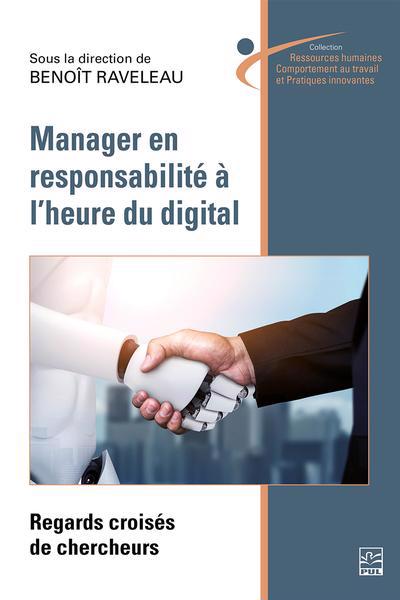 Manager en responsabilité à l'heure du digital : Regards croisés de chercheurs | Raveleau, Benoît