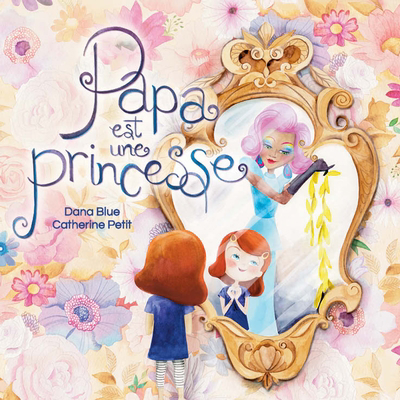 Papa est une princesse | Blue, Dana