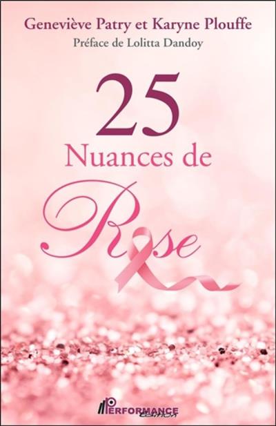25 Nuances de Rose | Plouffe, Karyne -  Patry, Geneviève - 