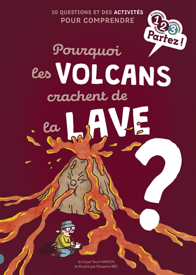 Pourquoi les volcans crachent de la lave ? : 10 questions et des activités pour comprendre | Hamon, Youri