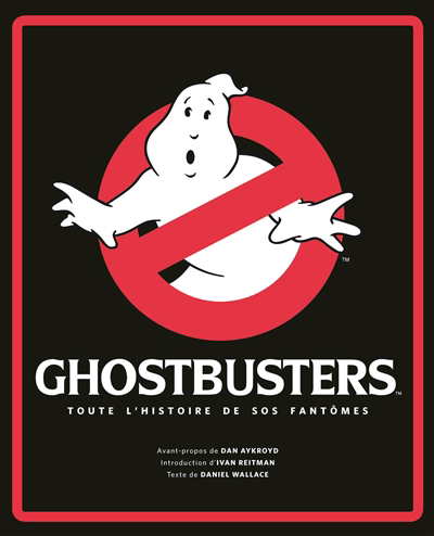 Ghostbusters : toute l'histoire de SOS fantômes | Wallace, Dan