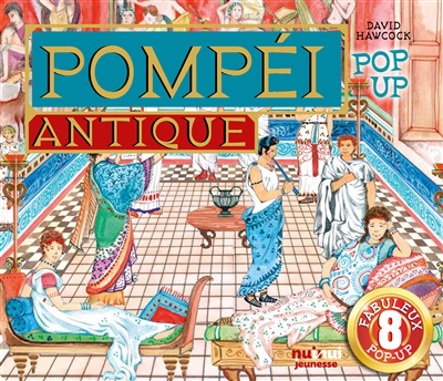 Pompéi antique : pop-up : 8 fabuleux pop-up | Hawcock, David