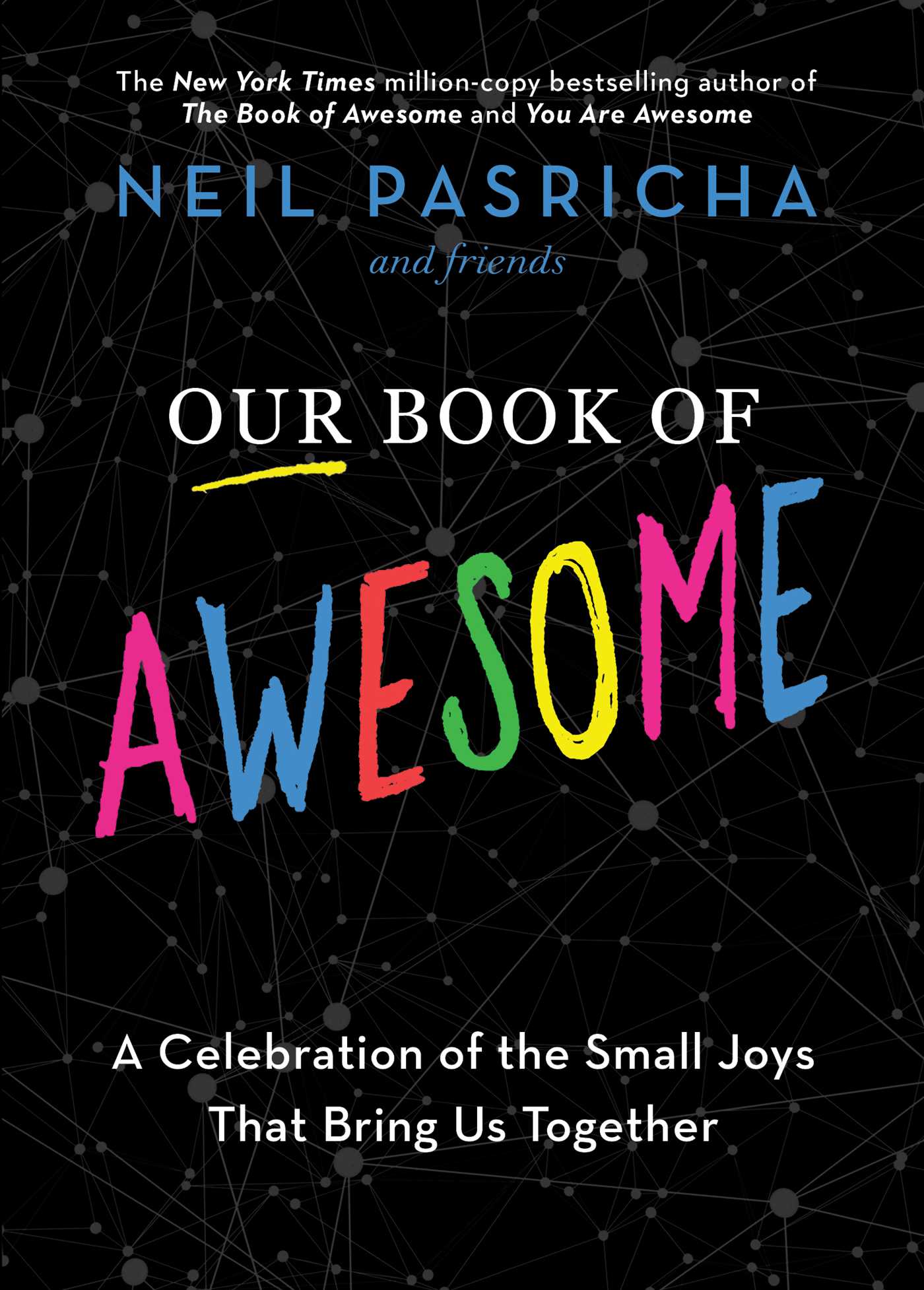Our Book of Awesome - A Celebration of the Small Joys That Bring Us Together | Pasricha, Neil